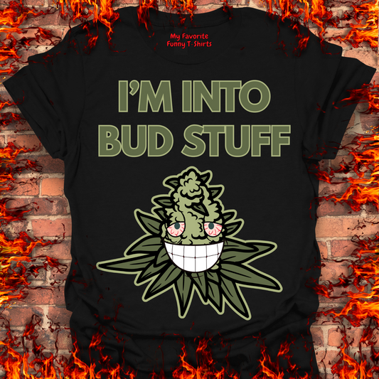 I'm Into Bud Stuff