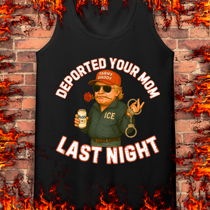 Deported Your Mom Last Night