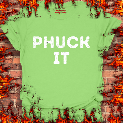 PHUCK IT