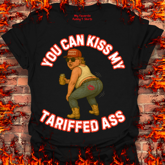 You Can Kiss My Tariffed Ass