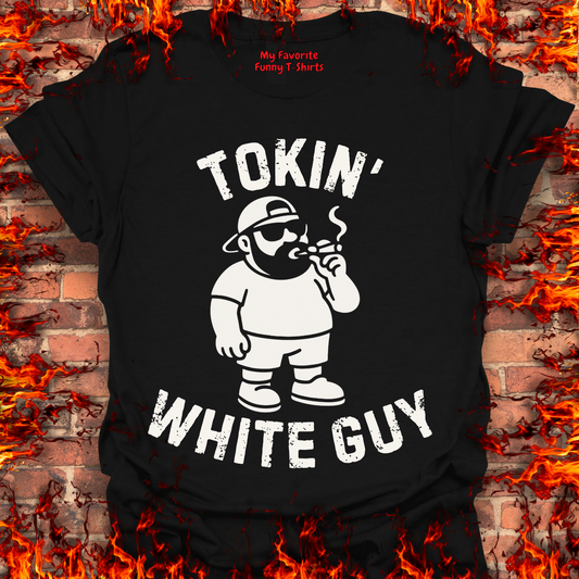 Tokin' White Guy