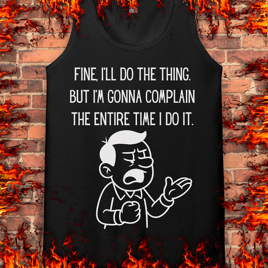 Gonna Complain The Entire Time