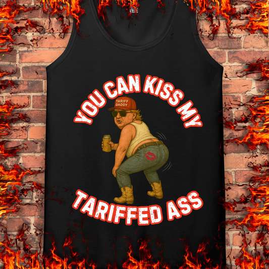 Kiss My Tariffed Ass