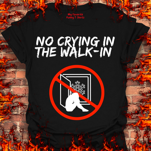 No Crying In The Walk-In