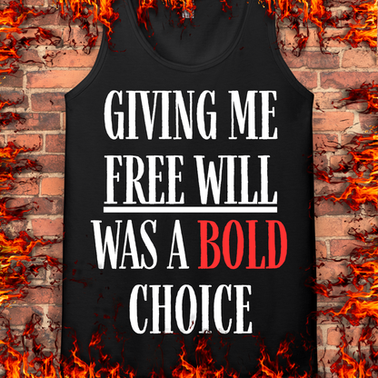 Free Will Was A Bold Choice