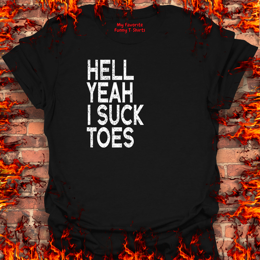 Hell Yeah I Suck Toes