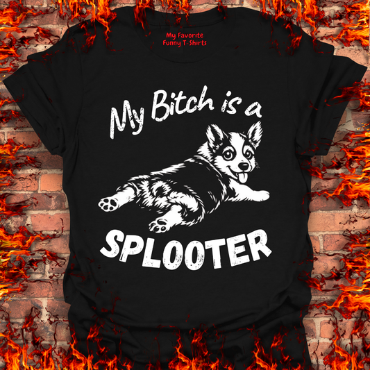 My Bitch is a Splooter