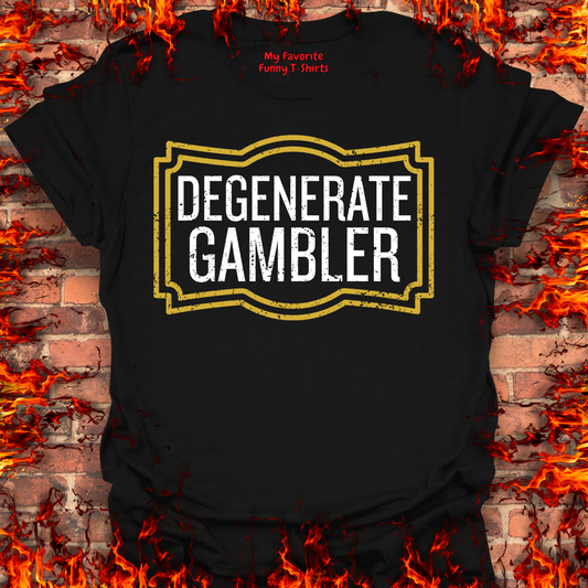 Degenerate Gambler