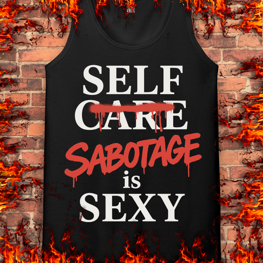Self Sabotage Is Sexy