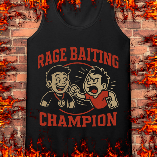 Rage Baiting Champion