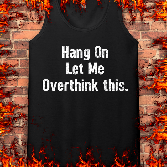 Let Me Overthink This