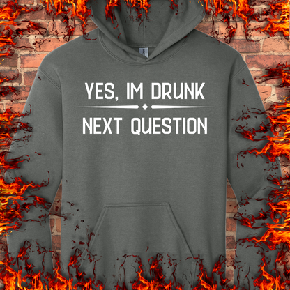 Yes, I'm Drunk