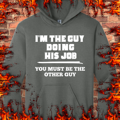 I'm The Guy Doing His Job