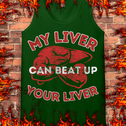 My Liver Can Beat Up Your Liver