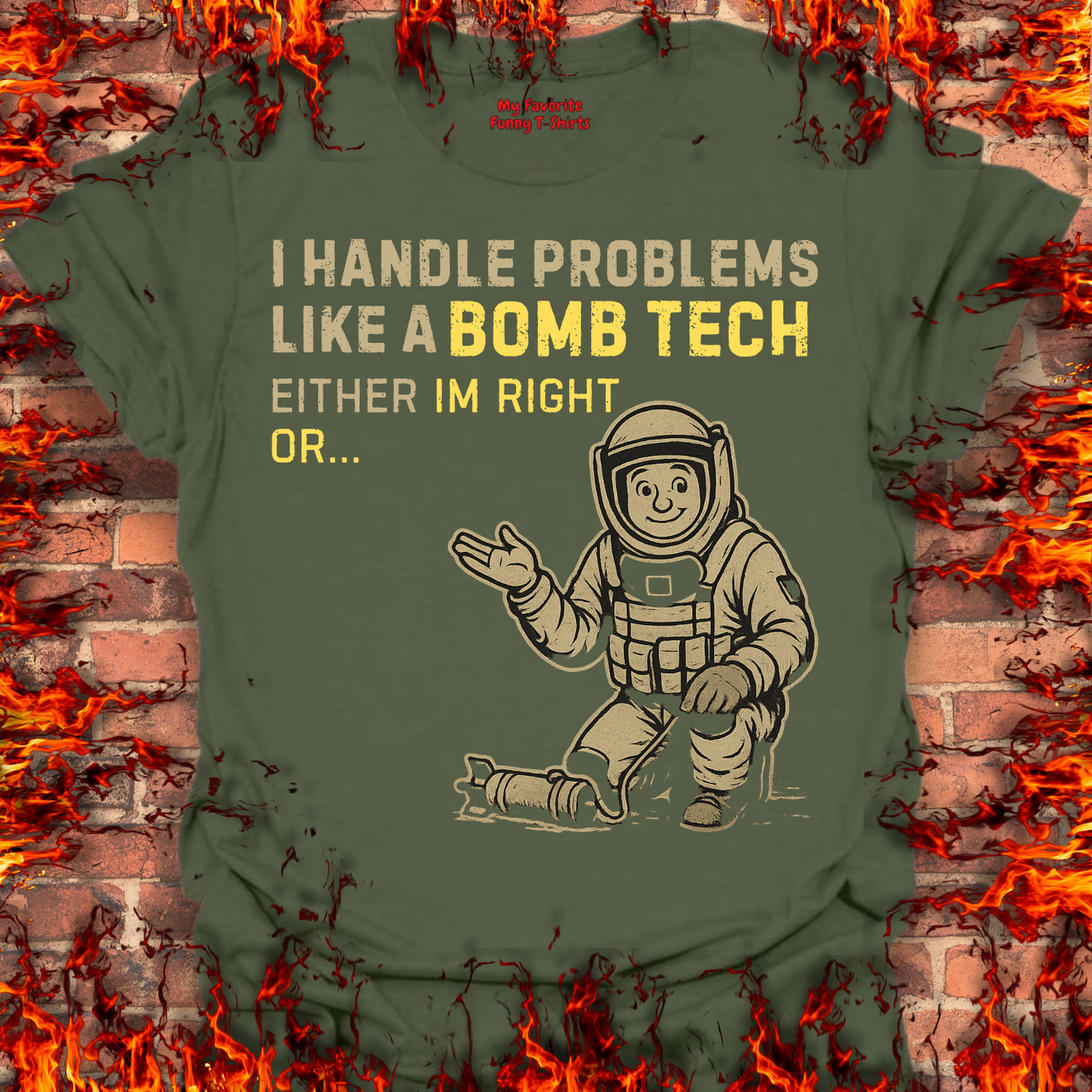 I Handle Problems Like A Bomb Tech...