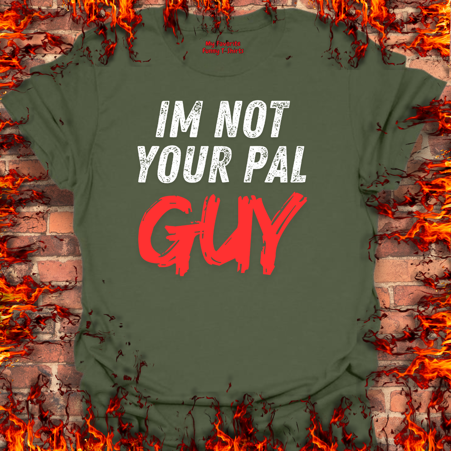 Not Your Pal...Guy