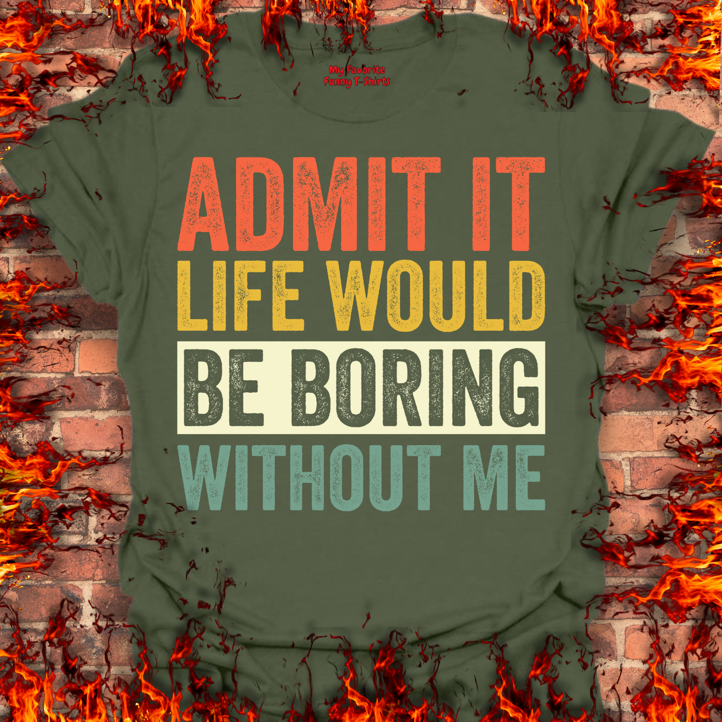 Life Would Be Boring