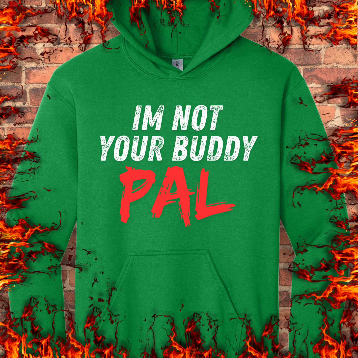 Not Your Buddy...Pal
