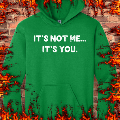 It's Not Me...It's You