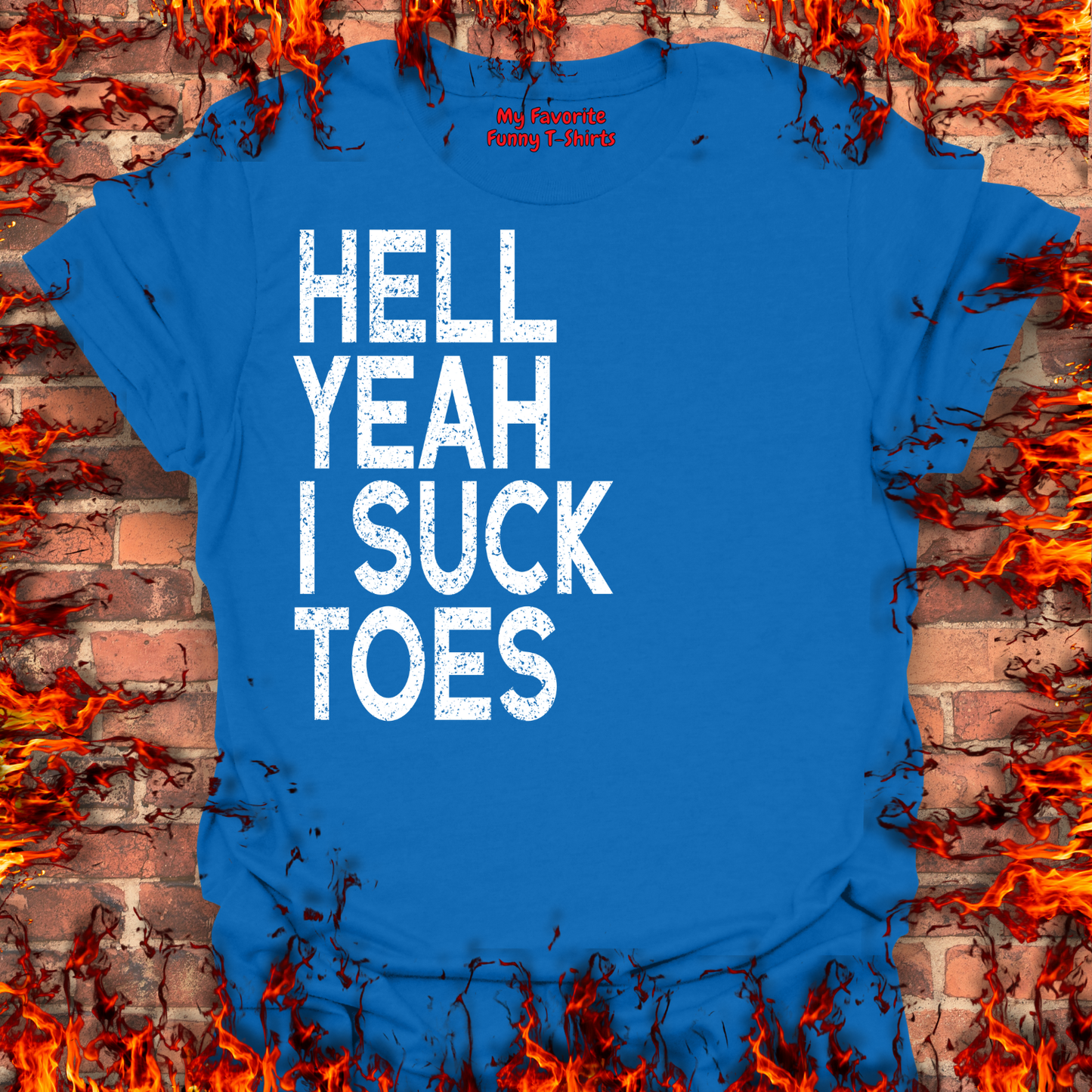 Hell Yeah I Suck Toes