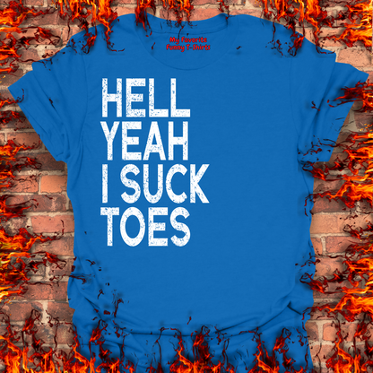 Hell Yeah I Suck Toes