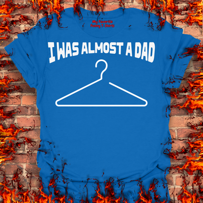 I Was Almost A Dad