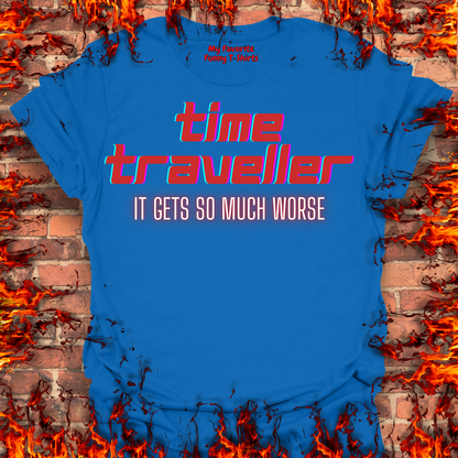 Time Traveler - It Gets So Much Worse