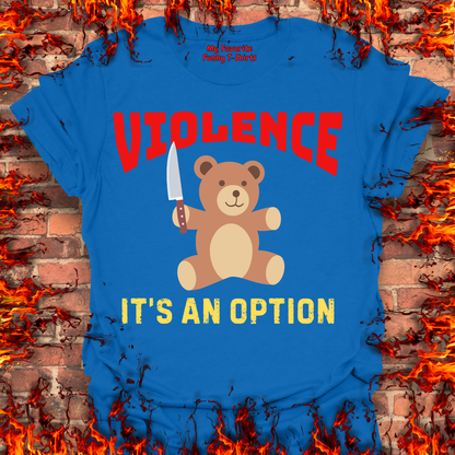 Violence...It's An Option