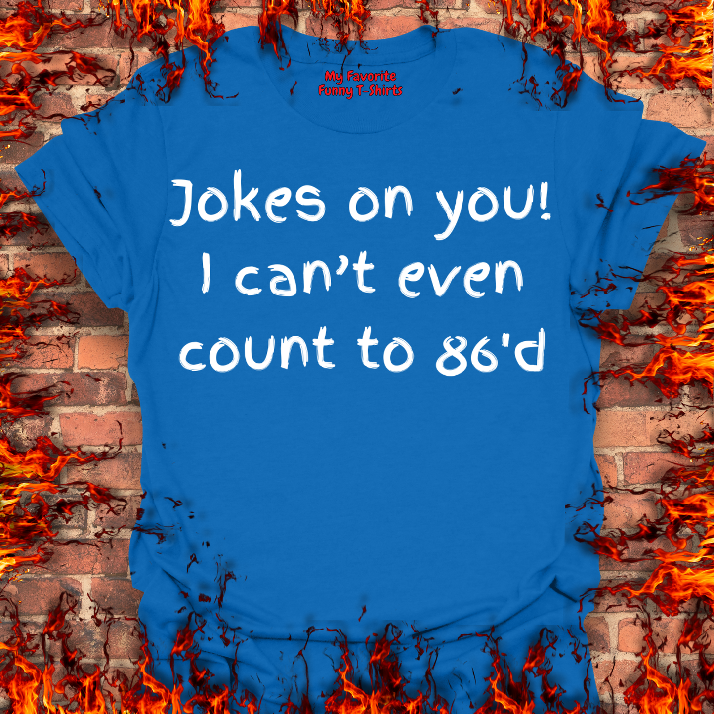 Jokes on you!