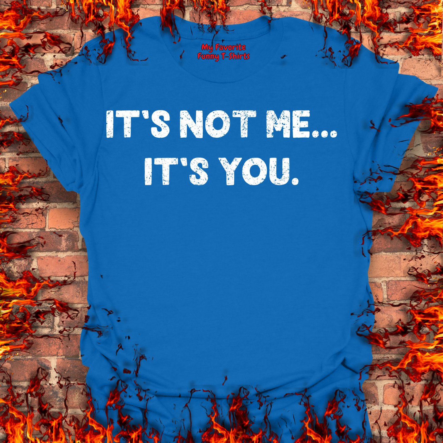 It's Not Me... It's You.