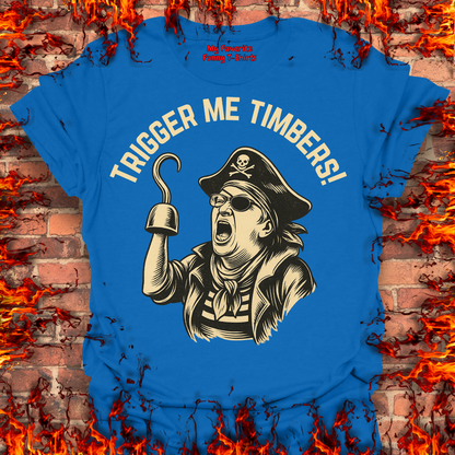 Trigger Me Timbers!