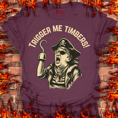 Trigger Me Timbers!
