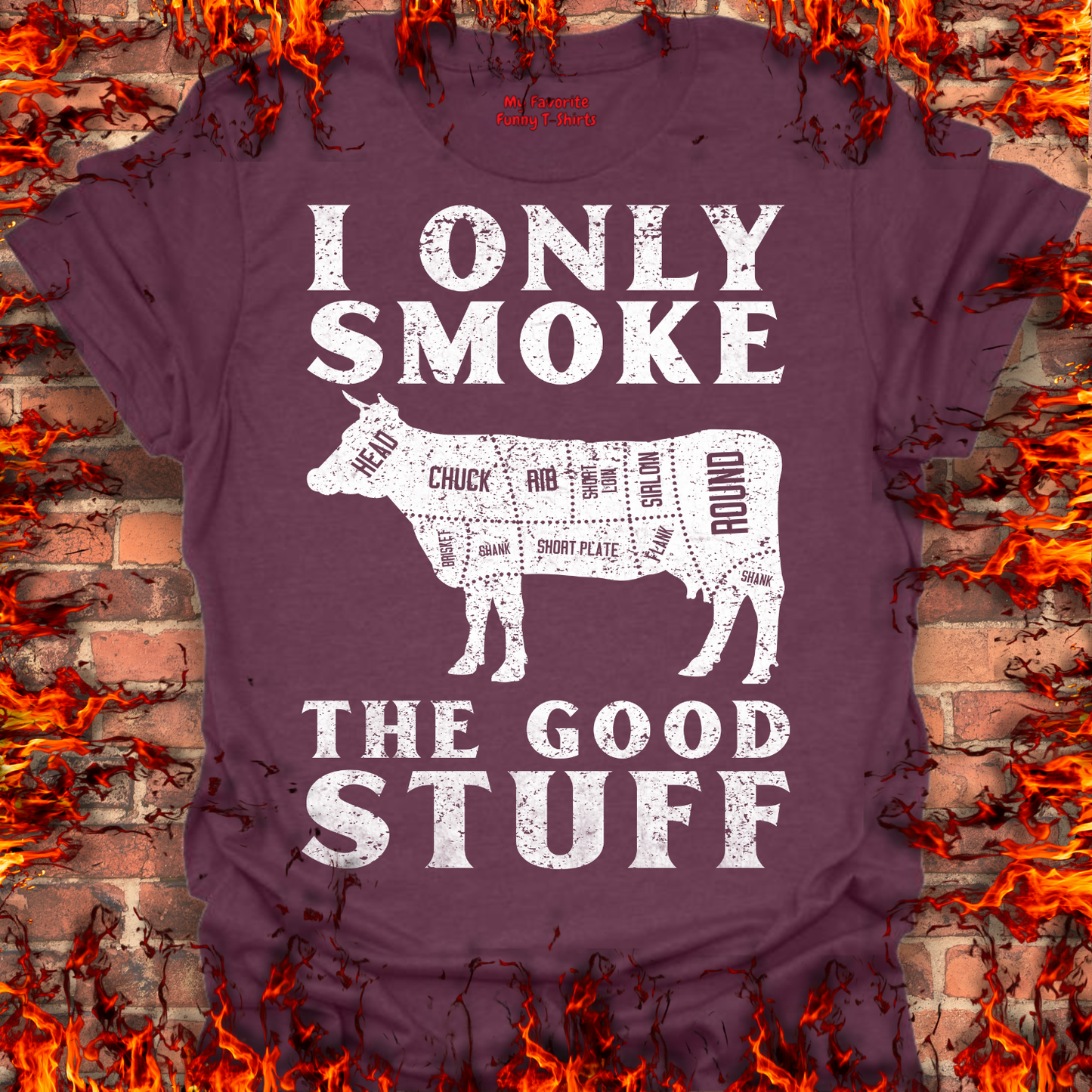 Only Smoke The Good Stuff