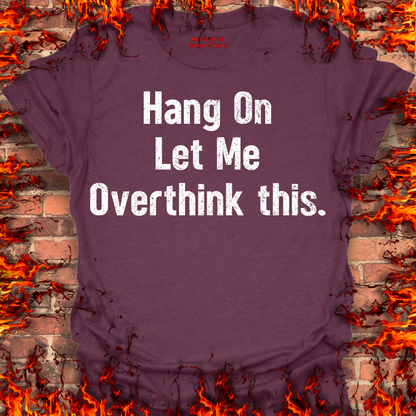 Let Me Overthink This