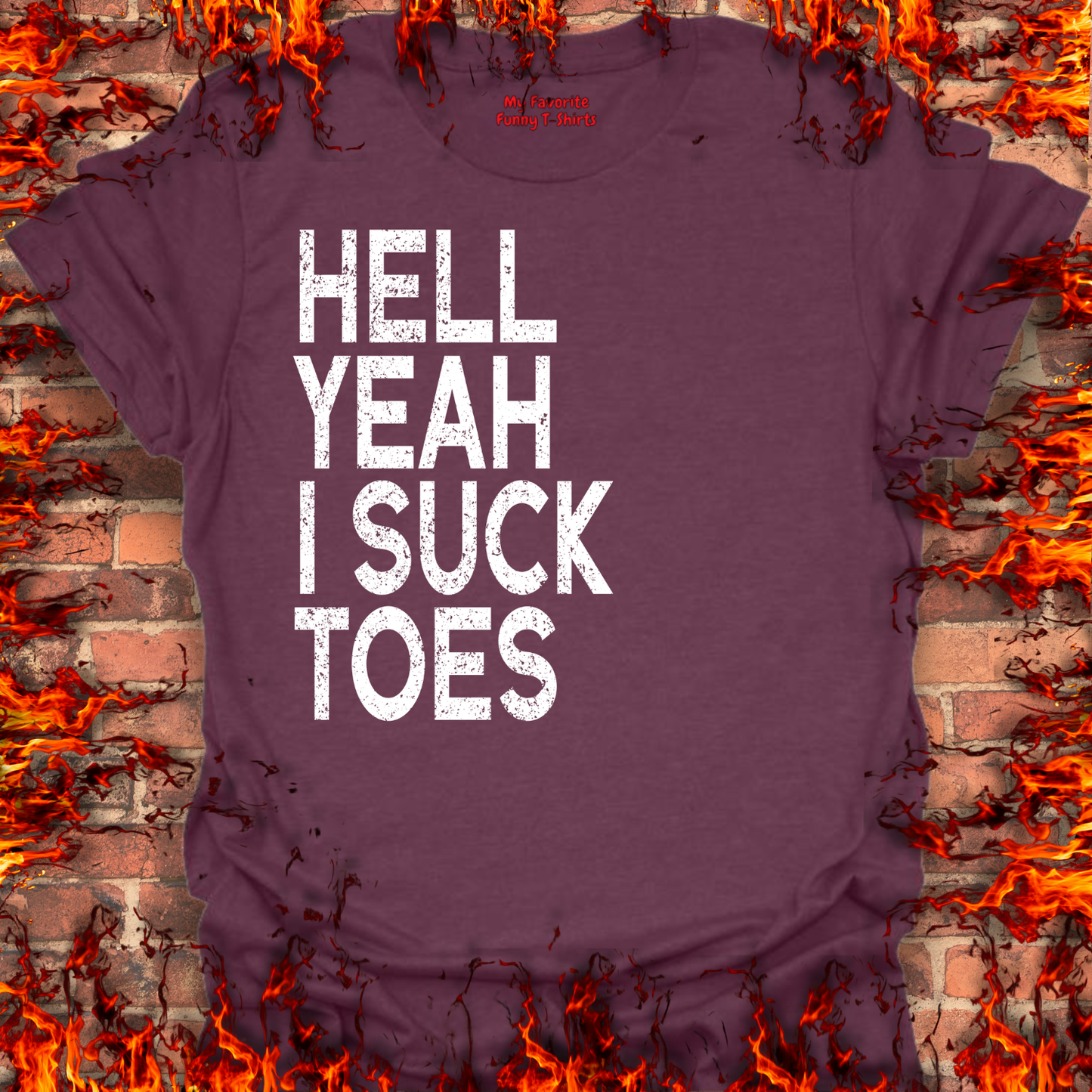 Hell Yeah I Suck Toes