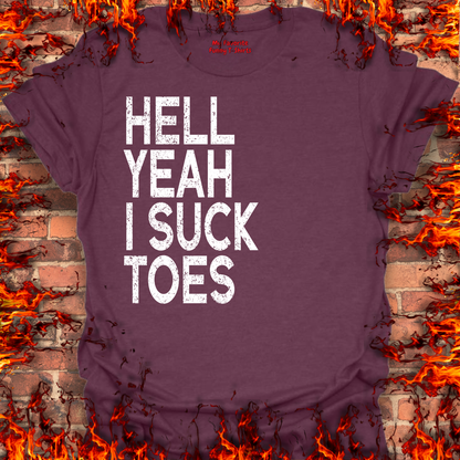 Hell Yeah I Suck Toes