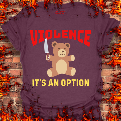 Violence...It's An Option