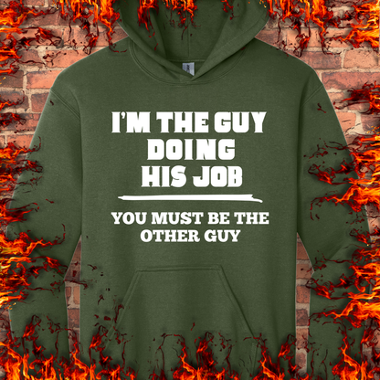 I'm The Guy Doing His Job
