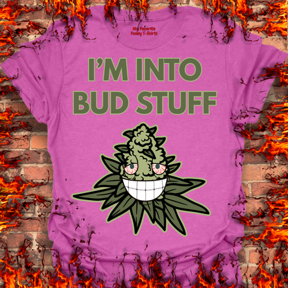 I'm Into Bud Stuff