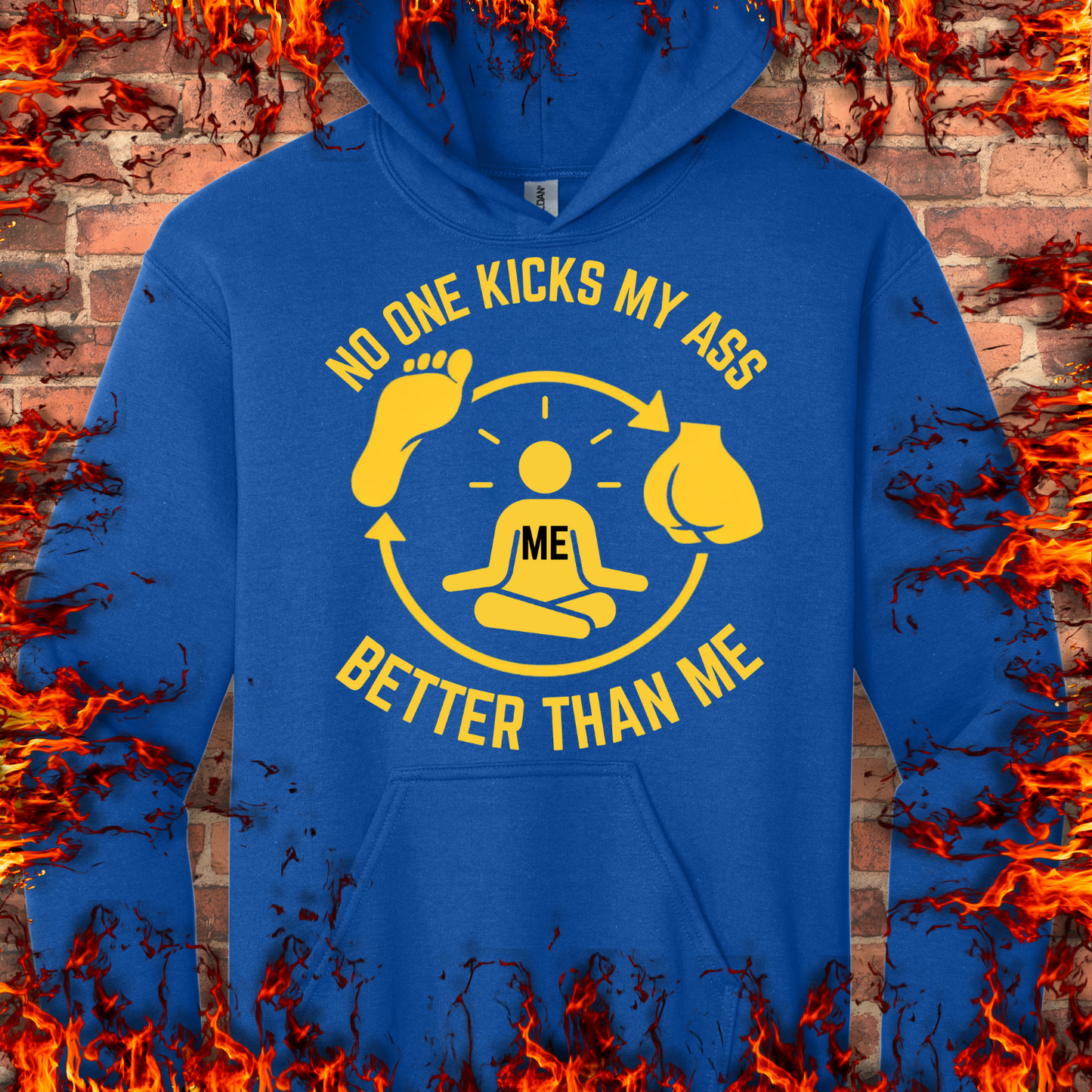 No One Kicks My Ass Better Than Me