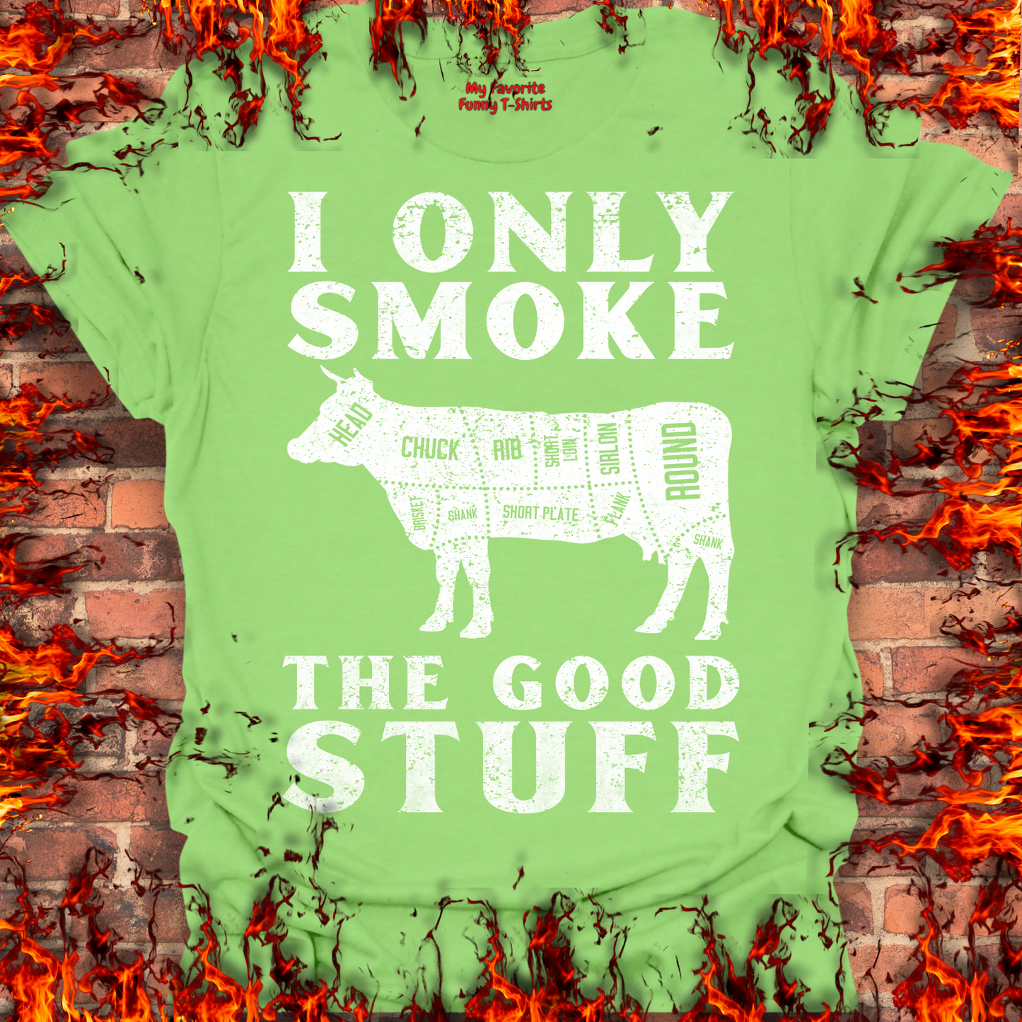 Only Smoke The Good Stuff
