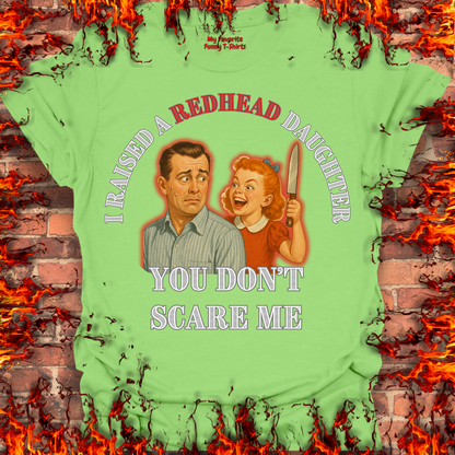 Raised A RedHead Daughter