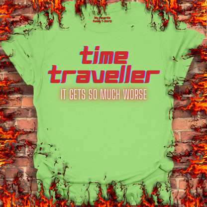 Time Traveler - It Gets So Much Worse