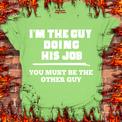 I'm The Guy Doing His Job