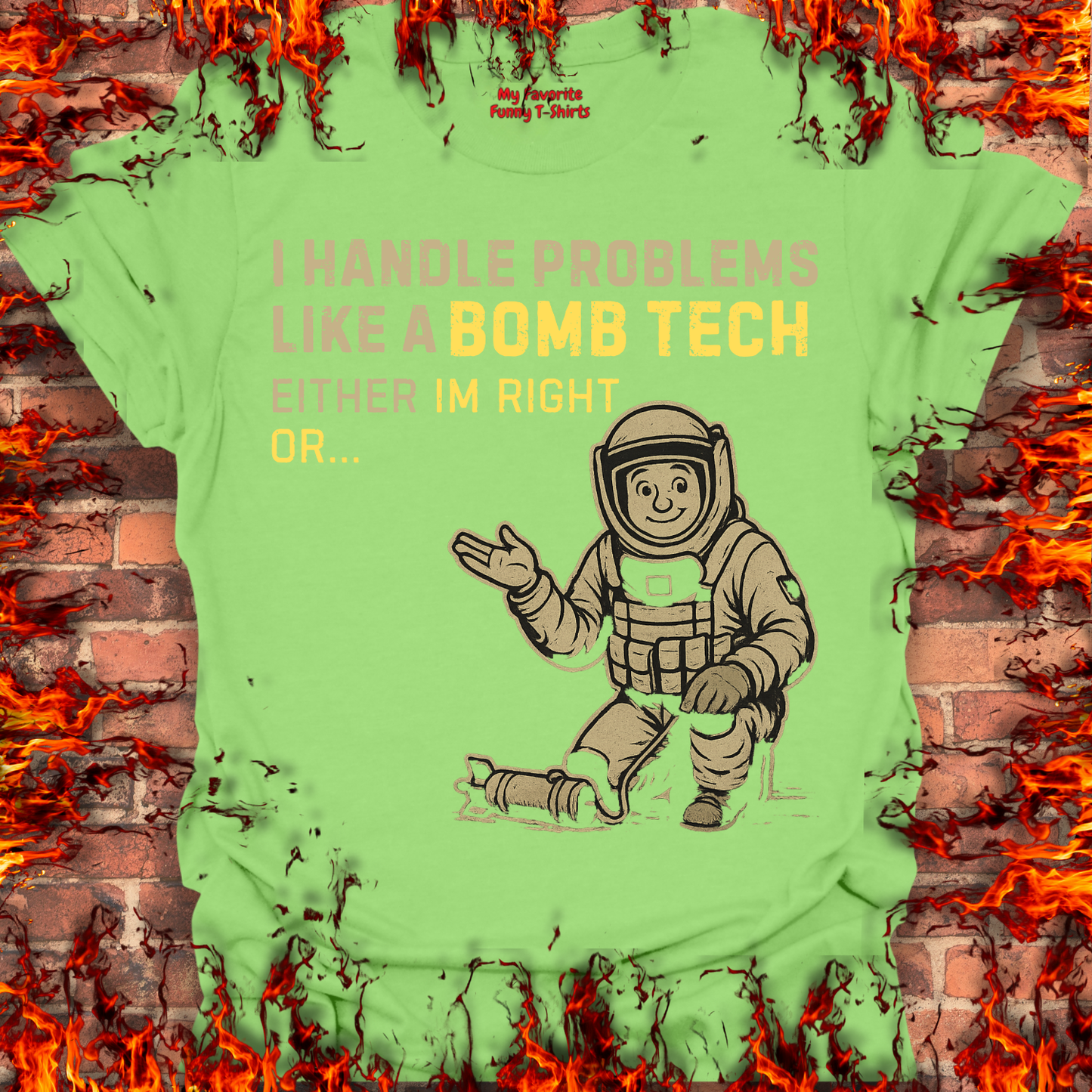 I Handle Problems Like A Bomb Tech...