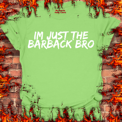 Just The Barback Bro