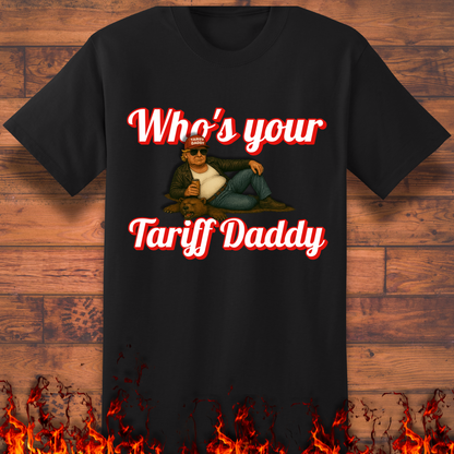 Who's Your Tariff Daddy - Big and Tall