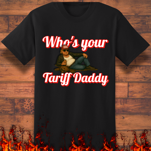 Who's Your Tariff Daddy - Big and Tall