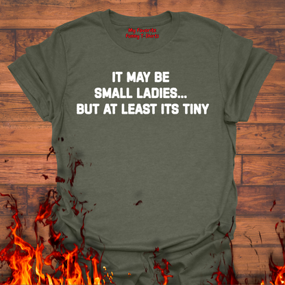 It May Be Small Ladies...