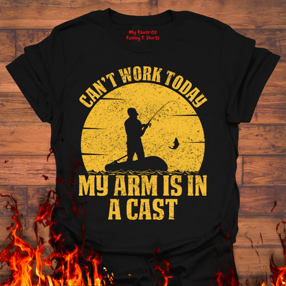 Can't Work Today, My Arm Is In A Cast